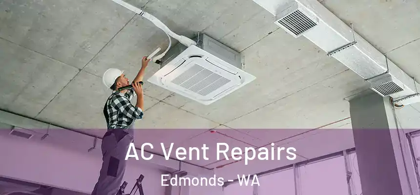  AC Vent Repairs Edmonds - WA