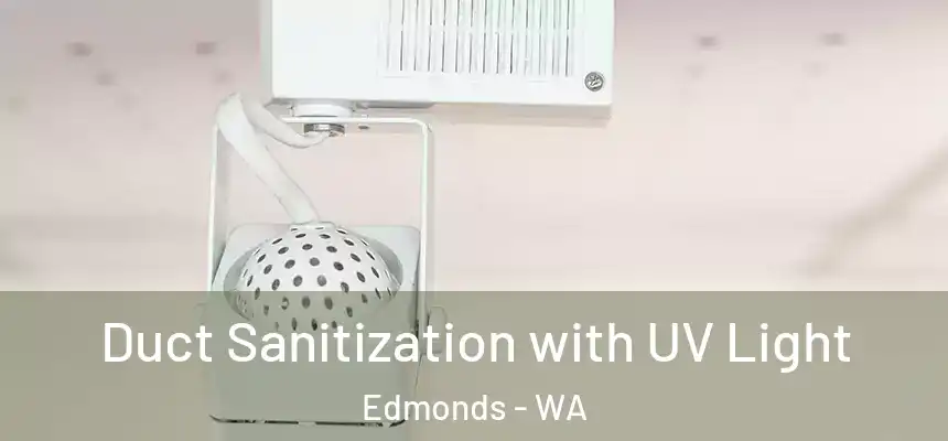  Duct Sanitization with UV Light Edmonds - WA