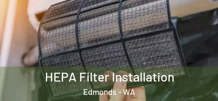  HEPA Filter Installation Edmonds - WA