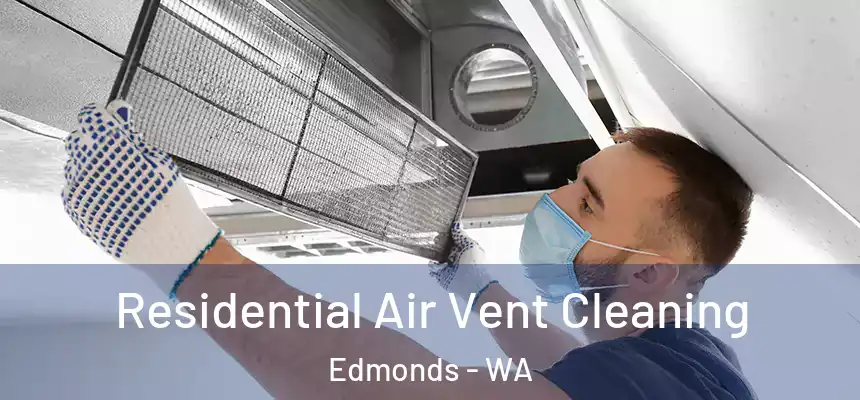  Residential Air Vent Cleaning Edmonds - WA