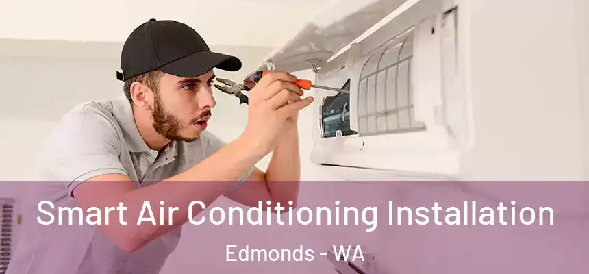  Smart Air Conditioning Installation Edmonds - WA