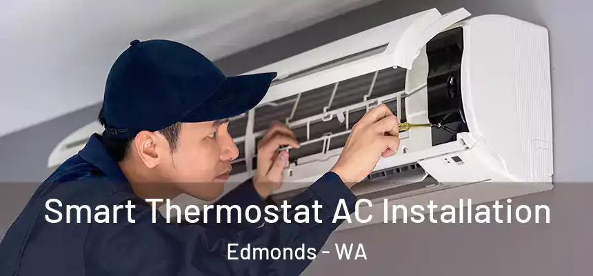  Smart Thermostat AC Installation Edmonds - WA