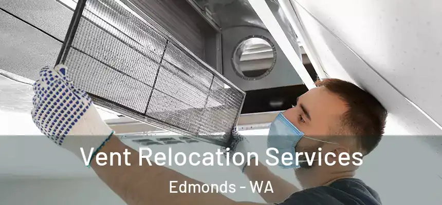  Vent Relocation Services Edmonds - WA